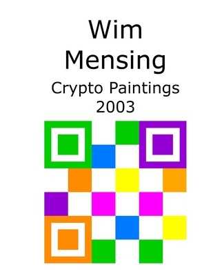 Wim Mensing Crypto Paintings 2003 - Mensing, Wim