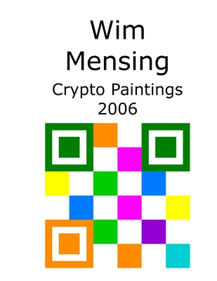 Wim Mensing Crypto Paintings 2006 - Mensing, Wim