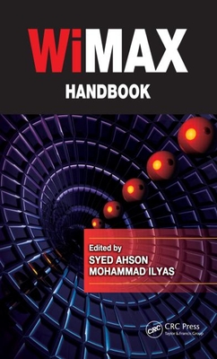 WiMAX Handbook Set - Ahson, Syed A, and Ilyas, Mohammad