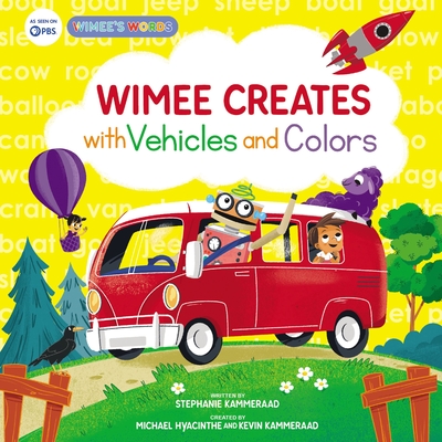 Wimee Creates with Vehicles and Colors - Kammeraad, Stephanie, and Kammeraad, Kevin (Creator), and Hyacinthe, Michael (Creator)