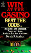 Win at the Casino - Harrison, Dennis R