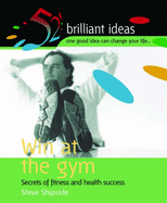 Win at the Gym: Secrets of Fitness and Health Success