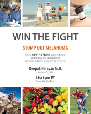 Win the Fight: Stomp Out Melanoma - Lynn, Lisa, and Narayan, Deepak