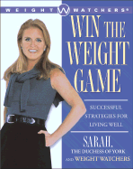 Win the Weight Game: Successful Strategies for Living Well - Sarah the Duchess of York, and Ferguson, Sarah
