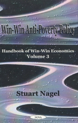 Win-Win Anti-Poverty Policy: Handbook of Win-Win Economics, Volume 3 - Nagel, Stuart