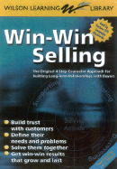 Win-Win Selling: The Original 4-Step Counselor Approach for Building Long-Term Relationships with Buyers