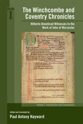 Winchcombe and Coventry Chronicles: Hitherto Unnoticed Witnesses to the Work of John of Worcester: Volume 373 - Hayward, Paul Antony (Editor)