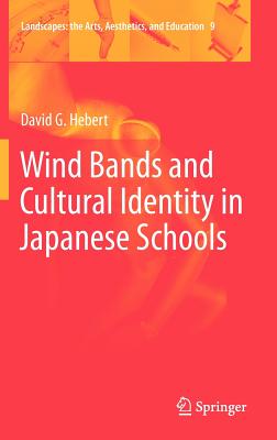 Wind Bands and Cultural Identity in Japanese Schools - Hebert, David G.