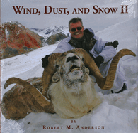 Wind, Dust, & Snow II: Hunting Sheep, Markhor, Tur, and Ibex in Asia