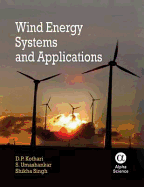 Wind Energy Systems and Applications - Kothari, D P