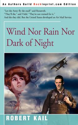 Wind Nor Rain Nor Dark of Night - Kail, Robert