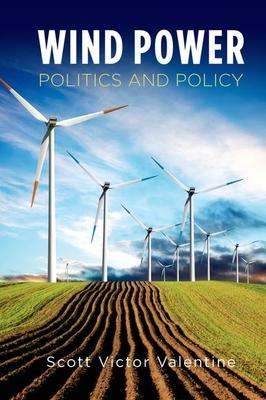 Wind Power Politics and Policy - Valentine, Scott