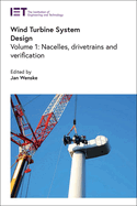 Wind Turbine System Design: Nacelles, drivetrains and verification