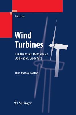 Wind Turbines: Fundamentals, Technologies, Application, Economics - Hau, Erich, and Renouard, Horst (Translated by)