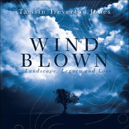 Windblown: Landscape, Legacy and Loss - The Great Storm of 1987
