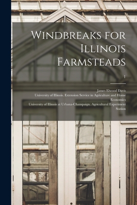 Windbreaks for Illinois Farmsteads; 1 - Davis, James Elwood, and University of Illinois (Urbana-Champa (Creator), and University of Illinois at Urbana-Cham (Creator)