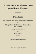 Windkr?fte an ebenen und gewlbten Platten: Dissertation zur Erlangung der W?rde eines Doktor-Ingenieurs der Kniglichen Technischen Hochschule zu Aachen - Fppl, Otto