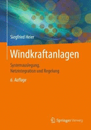 Windkraftanlagen: Systemauslegung, Netzintegration Und Regelung