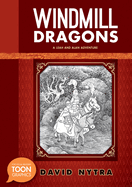 Windmill Dragons: A Leah and Alan Adventure: A Toon Graphic