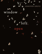Window Left Open: Poems