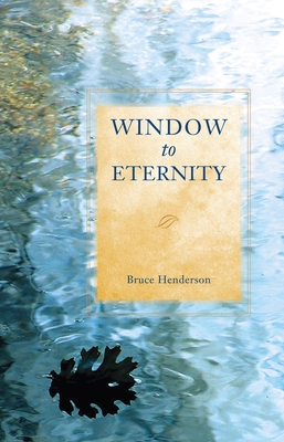 Window to Eternity - Henderson, Bruce