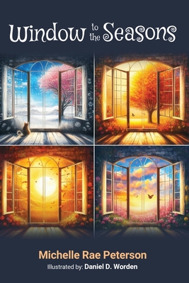 Window to the Seasons - Michelle Rae Peterson