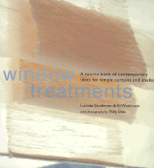 Window Treatments: A Source Book of Contemporary Ideas for Simple Curtains and Shades - Ganderton, Lucinda, and Watkinson, Ali, and Eltes, Polly (Photographer)