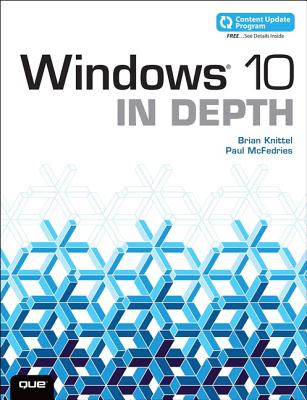 Windows 10 in Depth (Includes Content Update Program) - Knittel, Brian, and McFedries, Paul