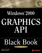Windows 2000 Graphics API Black Book - Chandler, Damon, and Fotsch, Michael