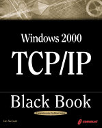 Windows 2000 TCP/IP Black Book (Book )
