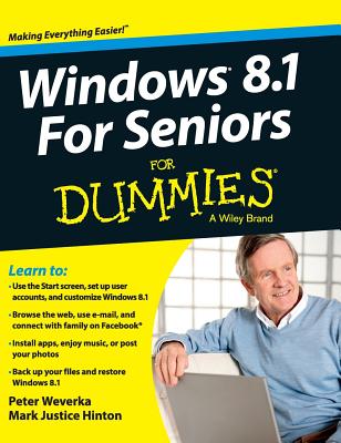 Windows 8.1 for Seniors for Dummies - Weverka, Peter, and Hinton, Mark Justice