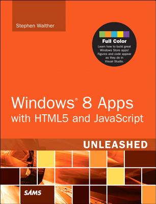 Windows 8 Apps with HTML5 and JavaScript Unleashed - Walther, Stephen