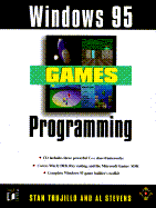 Windows 95 Games Programming: With CDROM - Trujillo, Stan, and Stevens, Alan, and Stevens, Al