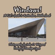 Windows! A Kid's Guide to Rotterdam, Netherlands