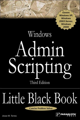 Windows Admin Scripting Little Black Book - Torres, Jesse M