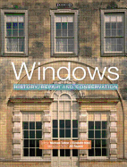 Windows: History, Repair and Conservation - Tutton, Michael (Editor), and Hirst, Elizabeth (Editor), and Louw, Hentie (Editor)