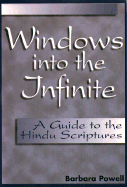 Windows Into the Infinite: A Guide to the Hindu Scriptures