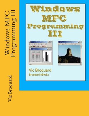 Windows MFC Programming III - Broquard, Vic