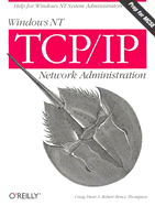 Windows NT TCP/IP Network Administration - Hunt, Craig, and Thompson, Robert Bruce