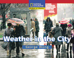 Windows on Literacy Emergent (Science: Earth/Space): Weather in the City - National Geographic Learning