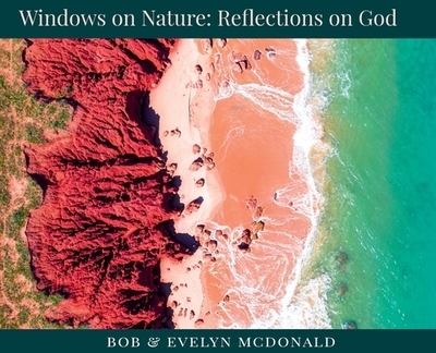 Windows on Nature: Reflections on God: Reflections on God: Reflections on God - McDonald, Bob, and McDonald, Evelyn