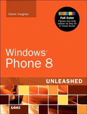 Windows Phone 8 Unleashed - Vaughan, Daniel