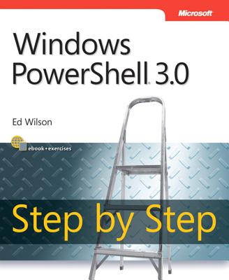 Windows PowerShell 3.0 Step by Step - Wilson, Ed