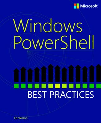 Windows Powershell Best Practices - Wilson, Ed