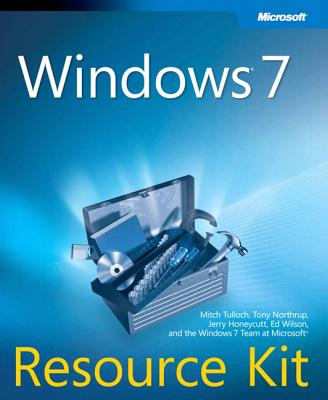 Windows(r) 7 Resource Kit - Tulloch, Mitch, and Northrup, Tony, and Honeycutt, Jerry