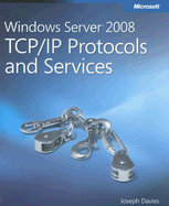 Windows Server 2008 TCP/IP Protocols and Services