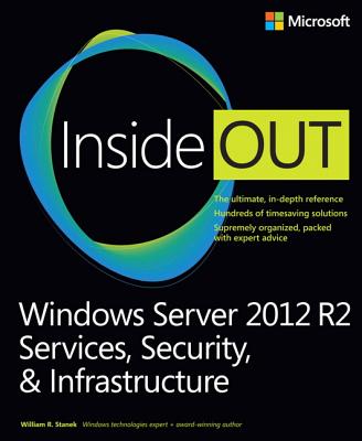 Windows Server 2012 R2 Inside Out: Services, Security, & Infrastructure, Volume 2 - Stanek