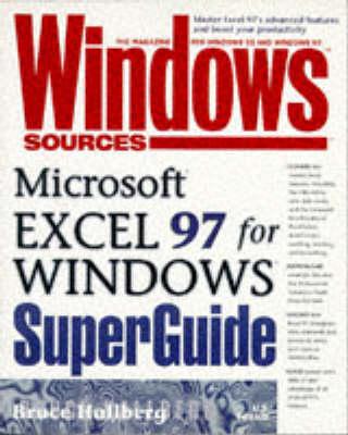 Windows Sources Microsoft Excel 97 for Windows Superguide - Hallberg, Bruce A, and Craig, Deborah