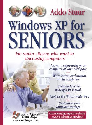 Windows XP for Seniors: For Everyone Who Wants to Learn to Use the Computer at a Later Age - Stuur, Addo
