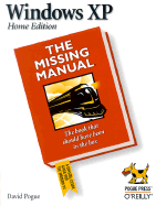 Windows XP Home Edition: The Missing Manual: The Missing Manual - Pogue, David